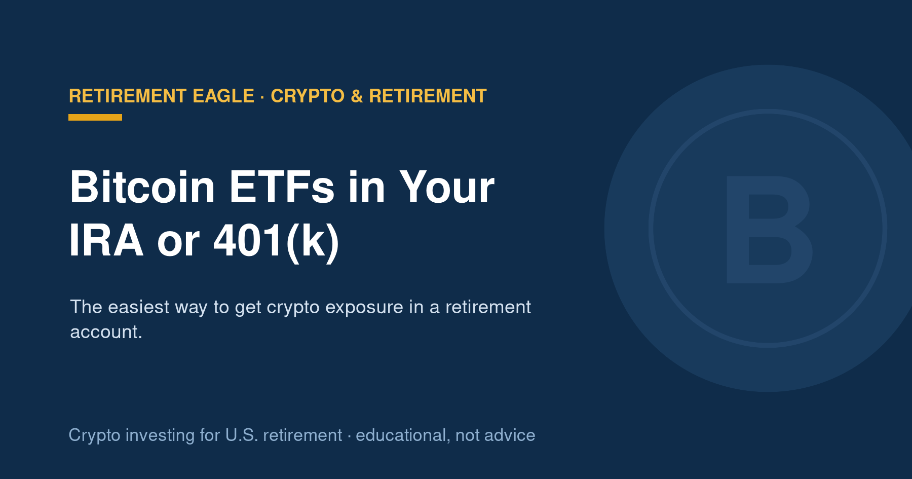 Bitcoin ETFs in Your IRA or 401(k)