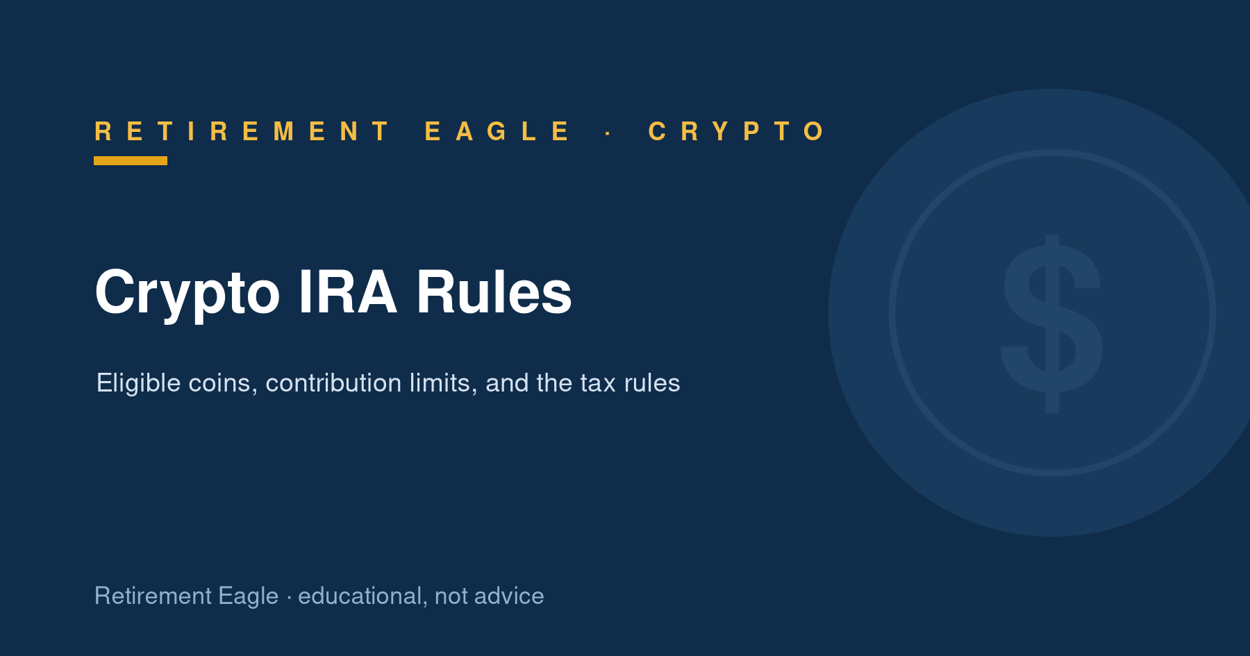 Crypto IRA Rules: Eligible Coins, Contribution Limits & Taxes