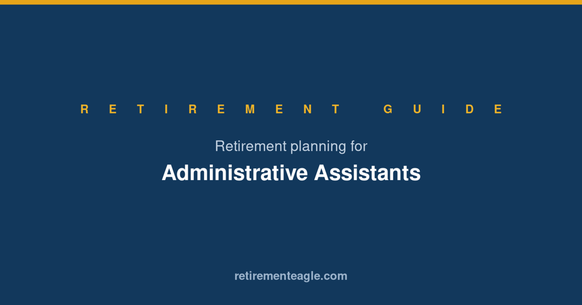 Retirement Planning for Administrative Assistants