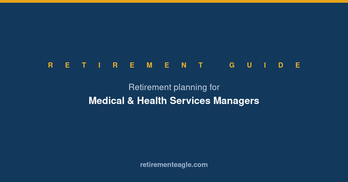 Retirement Planning for Medical & Health Services Managers