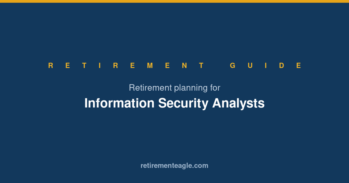 Retirement Planning for Information Security Analysts