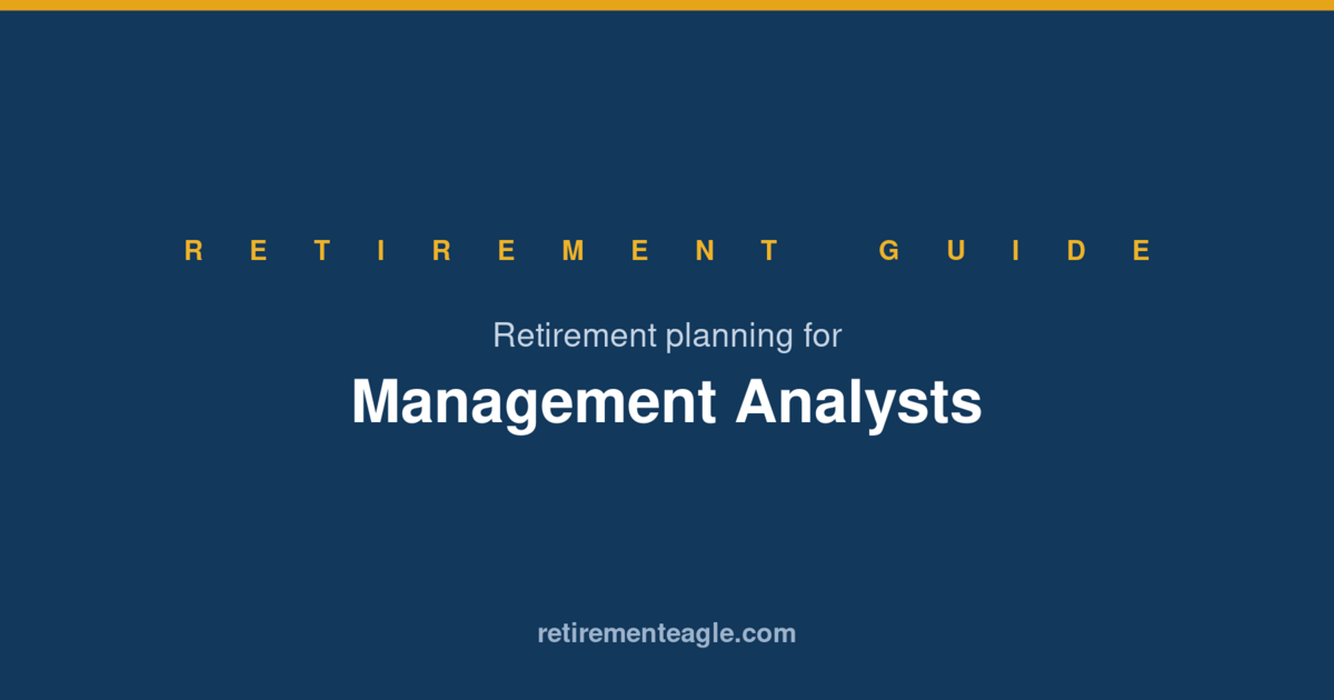 Retirement Planning for Management Analysts