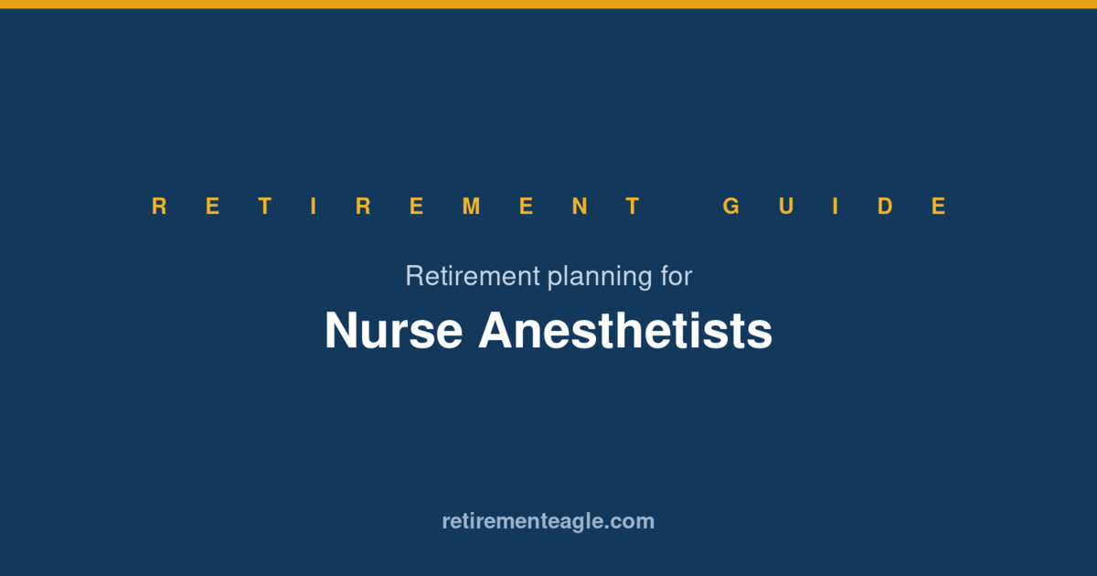 Retirement Planning for Nurse Anesthetists