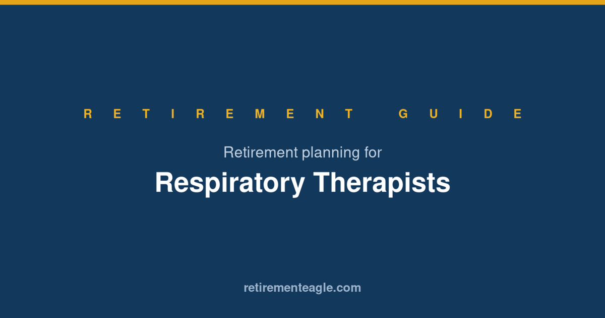 Retirement Planning for Respiratory Therapists