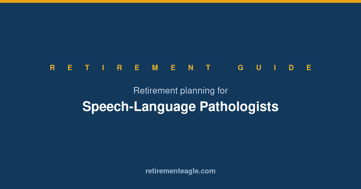 Retirement Planning for Speech-Language Pathologists
