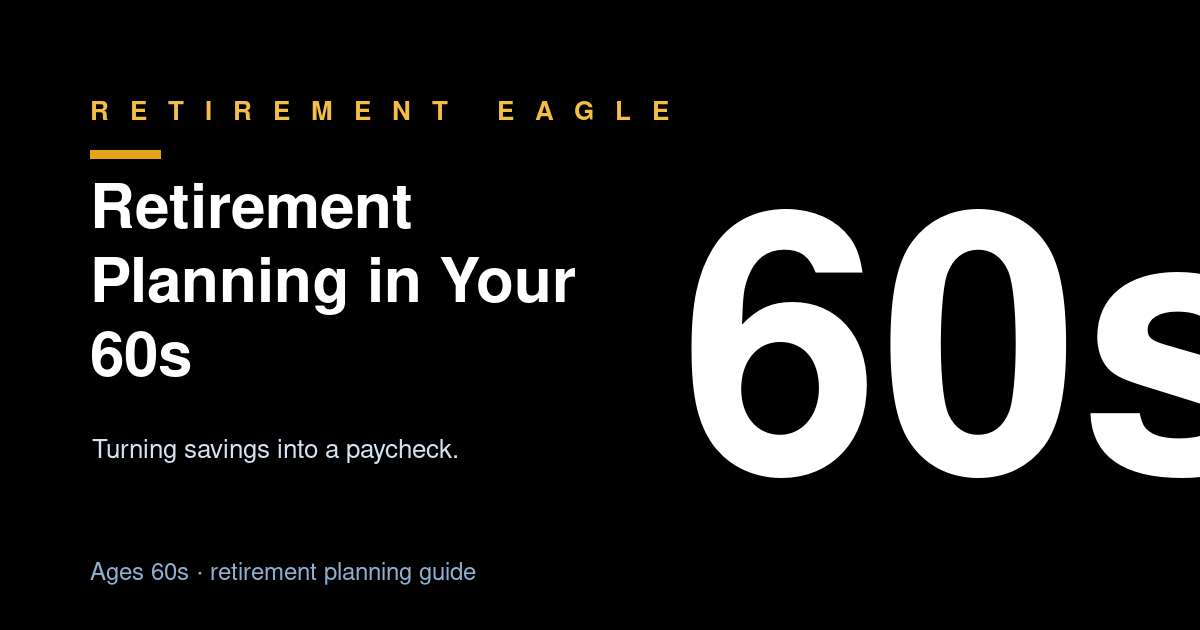Retirement Planning in Your 60s