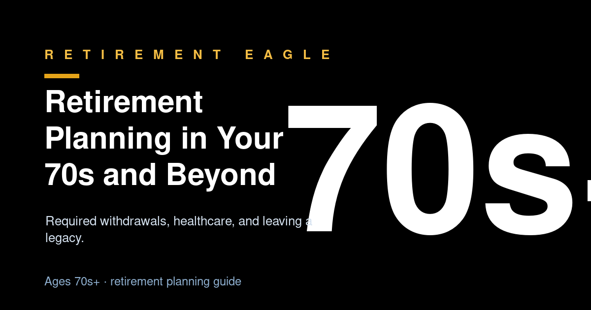 Retirement Planning in Your 70s and Beyond