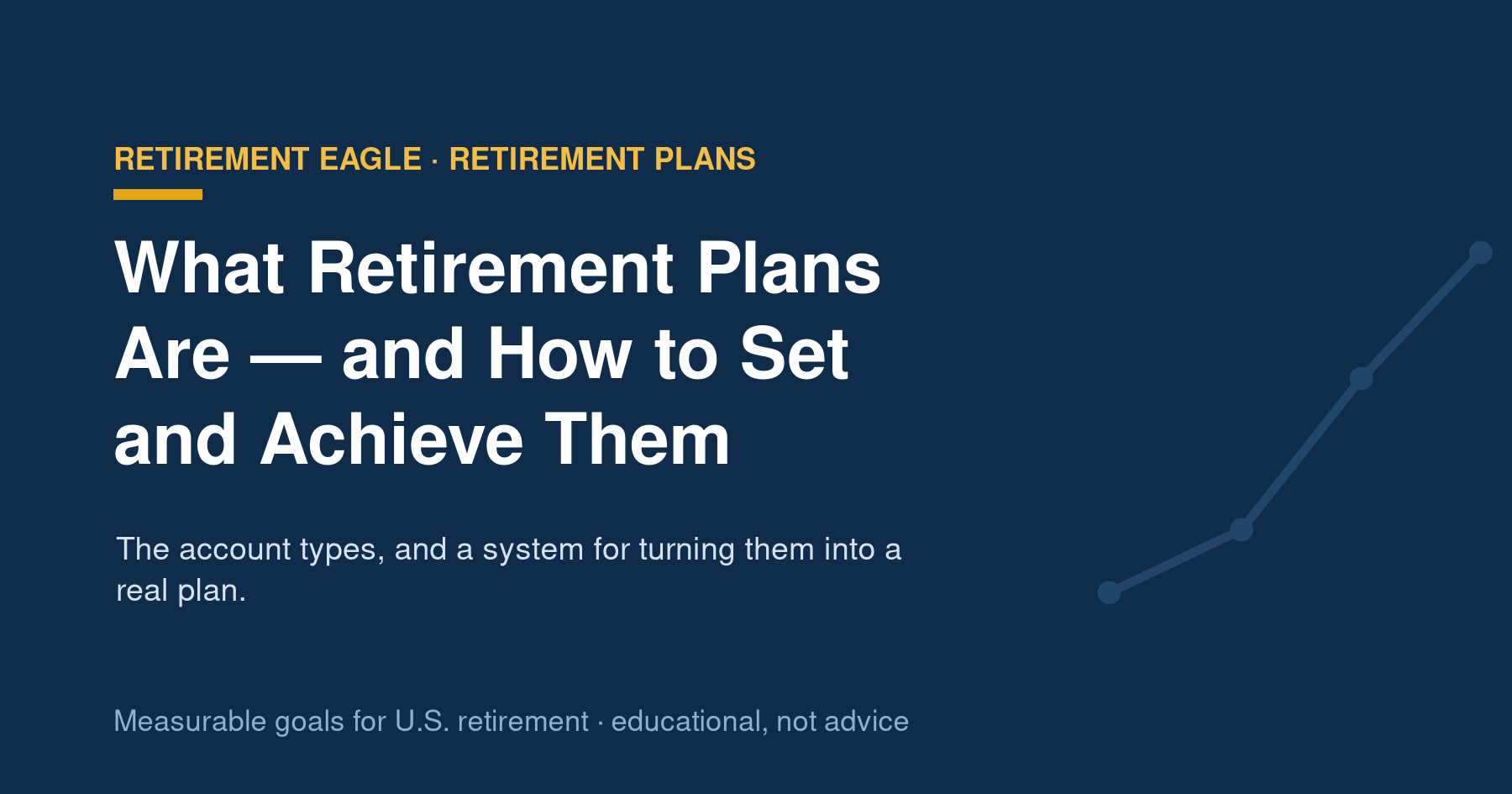 What Retirement Plans Are — and How to Set and Achieve Them