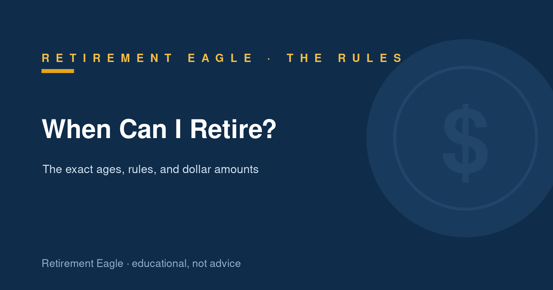 When Can I Retire? The Exact Ages, Rules, and Amounts